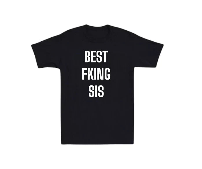 Best Fking Sis Mens Sister Birthday Laugh Joke Humor - Adult & Kids T-Shirts, Sweatshirts & Hoodies apparel design preview 1