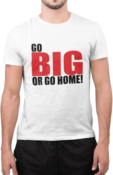 Funny Go Big Or Home Amazing Novelty Tumblr - Adult & Kids T-Shirts, Sweatshirts & Hoodies apparel design preview 1