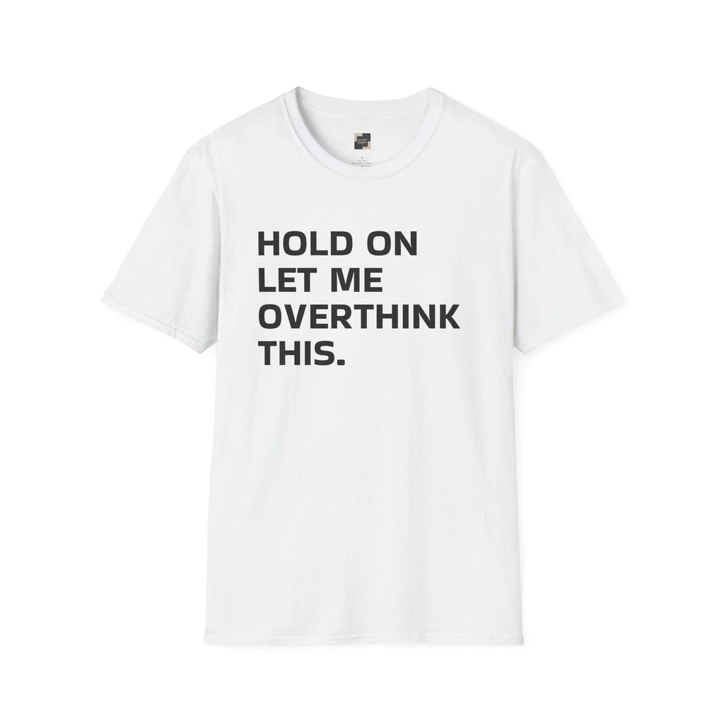 Overthinking Graphic Funny Sarcastic Quote Top - Adult & Kids T-Shirts, Sweatshirts & Hoodies apparel design preview 1