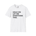 Overthinking Graphic Funny Sarcastic Quote Top - Adult & Kids T-Shirts, Sweatshirts & Hoodies apparel design preview 1