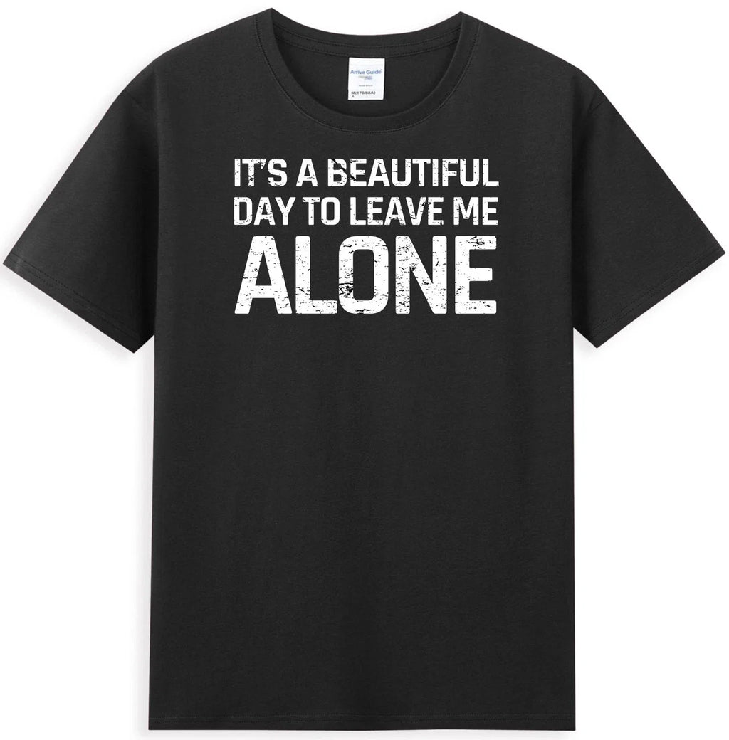 It's A Beautiful Day To Leave Me Alone Funny - Adult & Kids T-Shirts, Sweatshirts & Hoodies apparel design preview 1