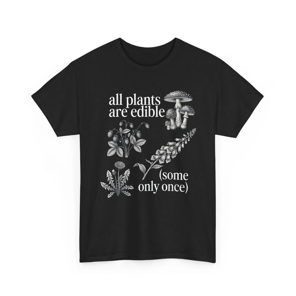 All Plants are Edible Some Only Once Funny Quote - Adult & Kids T-Shirts, Sweatshirts & Hoodies apparel design preview 1