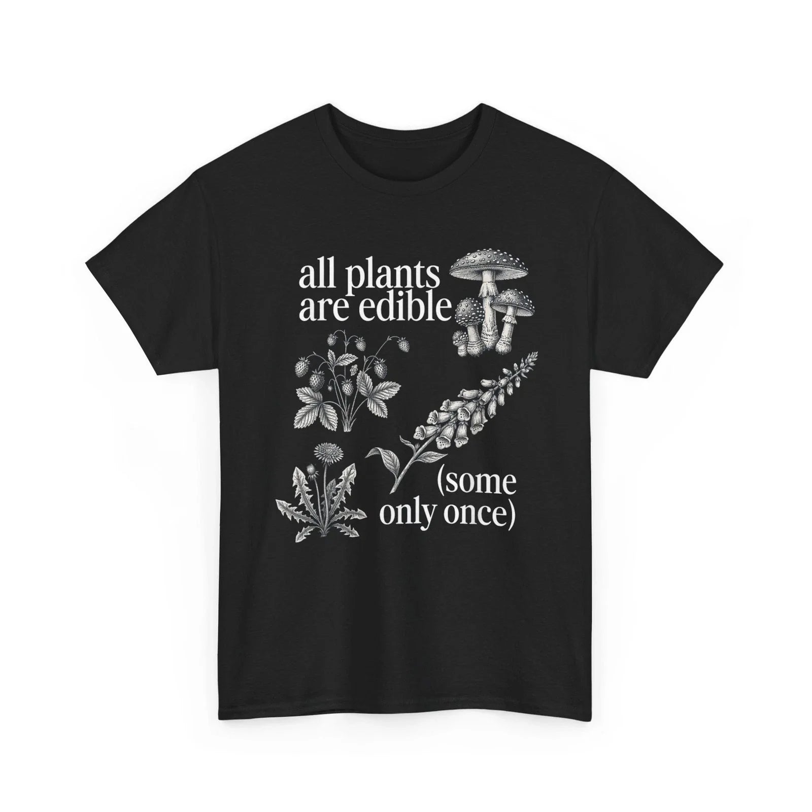 All Plants are Edible Some Only Once Funny Quote - Adult & Kids T-Shirts, Sweatshirts & Hoodies apparel design preview 1