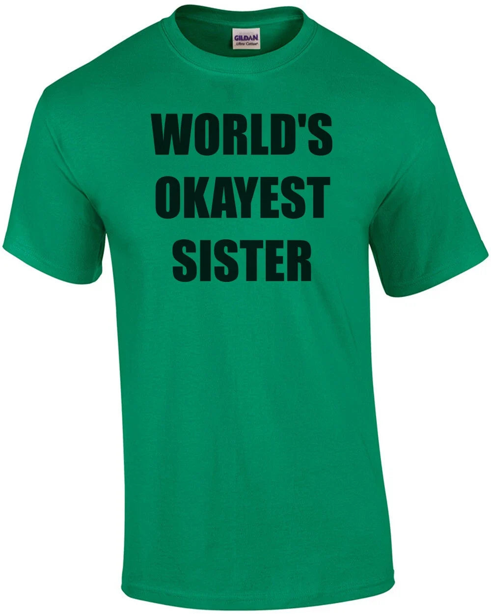WORLD'S OKAYEST SISTER - Adult & Kids T-Shirts, Sweatshirts & Hoodies apparel design preview 1