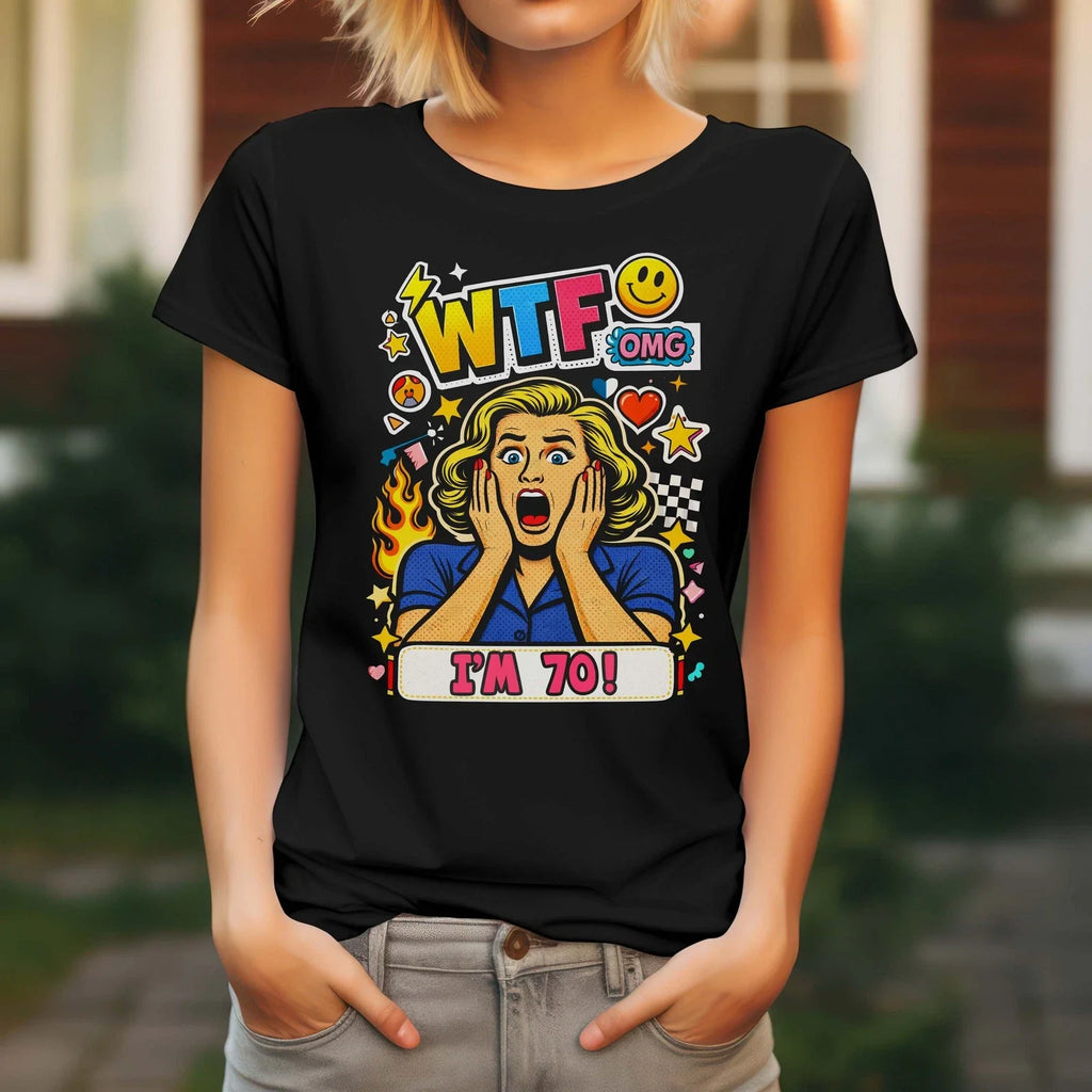 Ladies 70th Birthday WTF OMG Pop Art Funny Party Gift - Adult & Kids T-Shirts, Sweatshirts & Hoodies apparel design preview 1