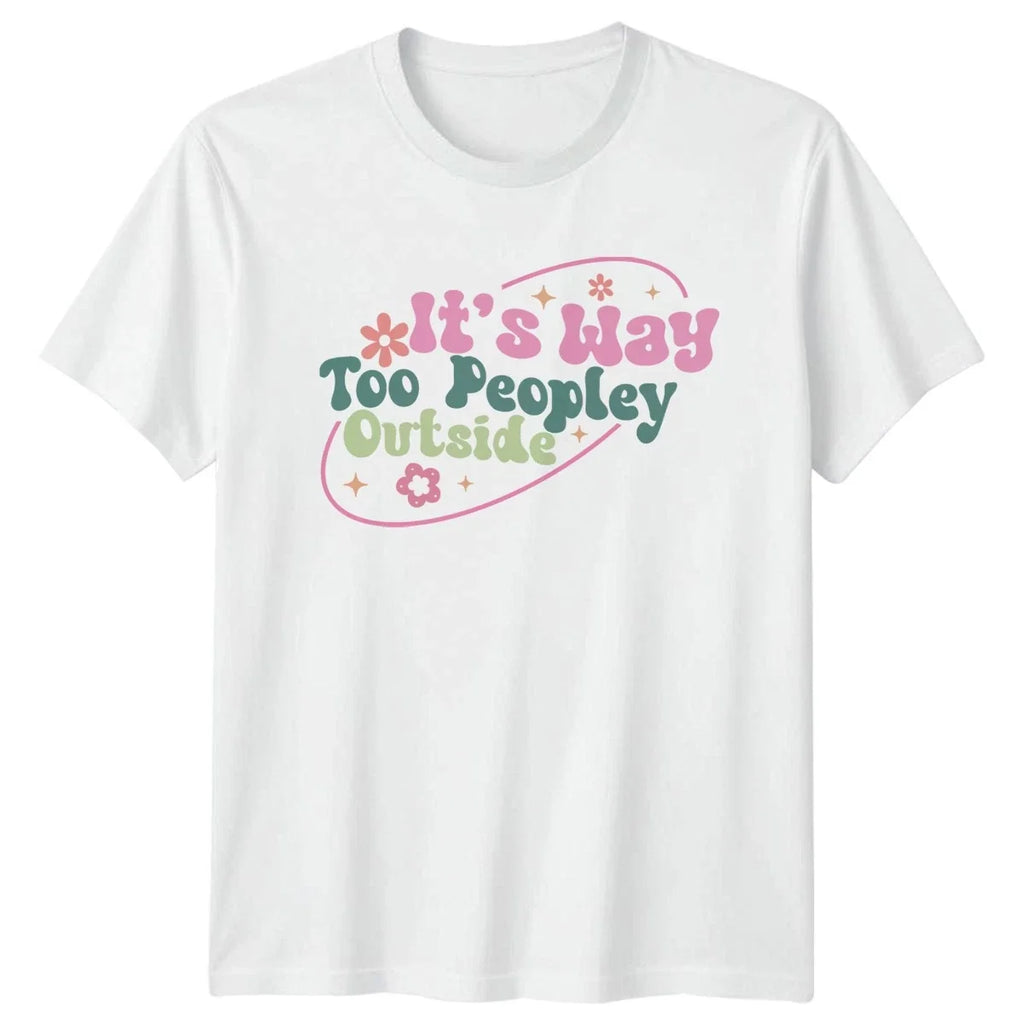 Its Way Too Peopley Outside Womens Groovy Retro - Adult & Kids T-Shirts, Sweatshirts & Hoodies apparel design preview 1