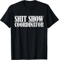 Sh**t Show Coordinator Funny Sarcastic Gift - Adult & Kids T-Shirts, Sweatshirts & Hoodies apparel design preview 1