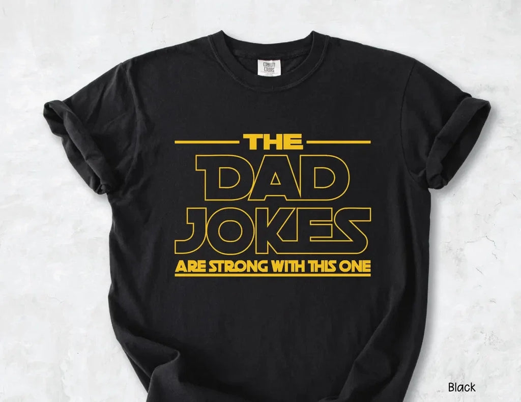 The Dad Jokes Are Strong With This One Fathers Day - Adult & Kids T-Shirts, Sweatshirts & Hoodies apparel design preview 1