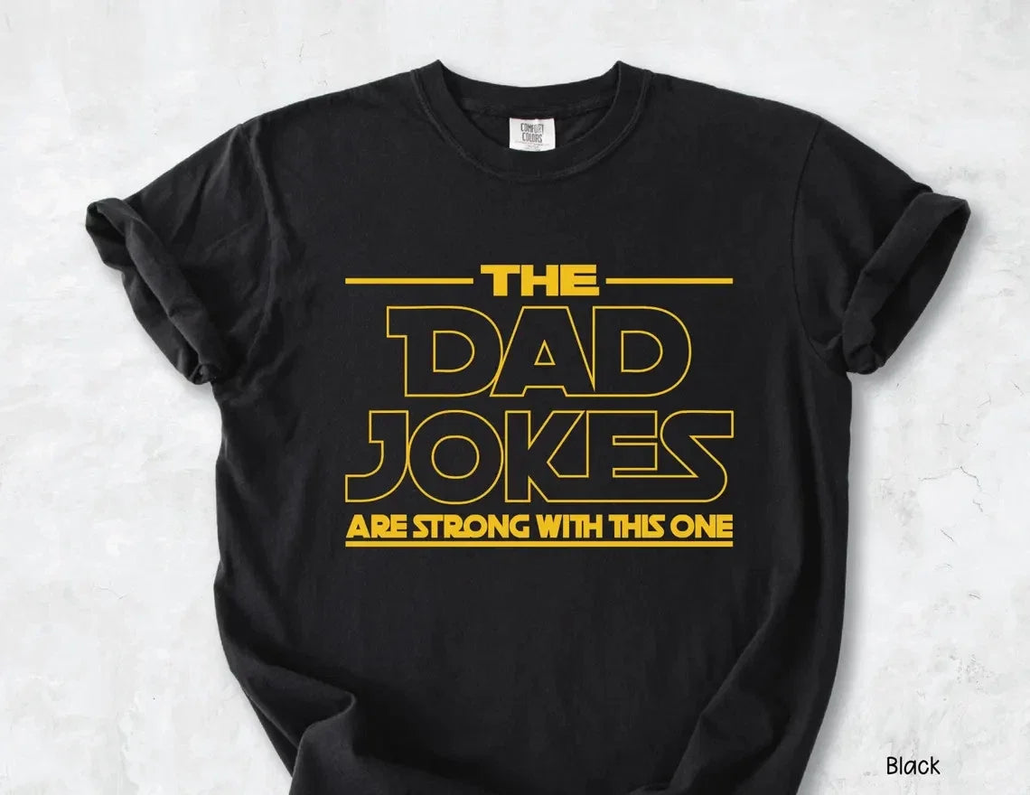 The Dad Jokes Are Strong With This One Fathers Day - Adult & Kids T-Shirts, Sweatshirts & Hoodies apparel design preview 1