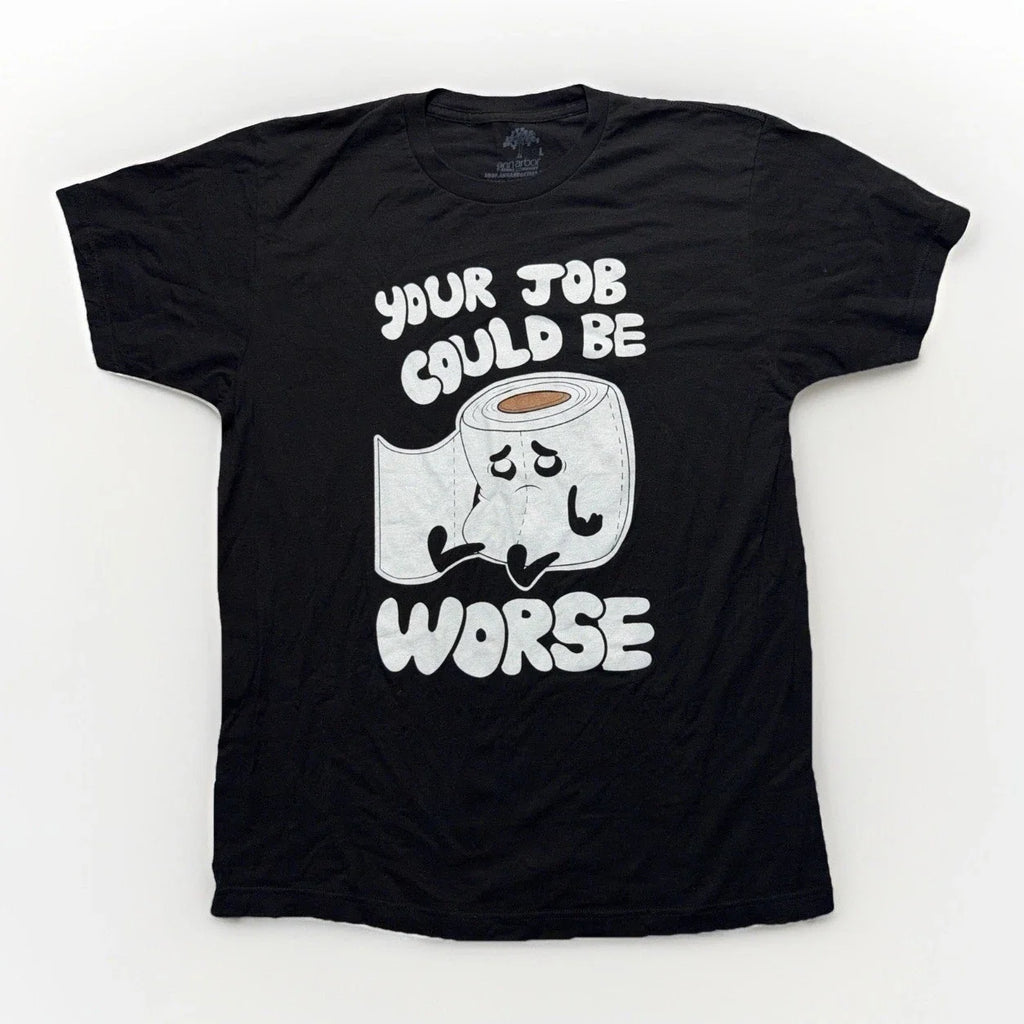 Ann Arbor Your Job Could Be Worse Mens L Funny Office - Adult & Kids T-Shirts, Sweatshirts & Hoodies apparel design preview 1
