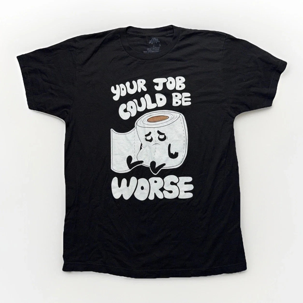 Ann Arbor Your Job Could Be Worse Mens L Funny Office - Adult & Kids T-Shirts, Sweatshirts & Hoodies apparel design preview 1