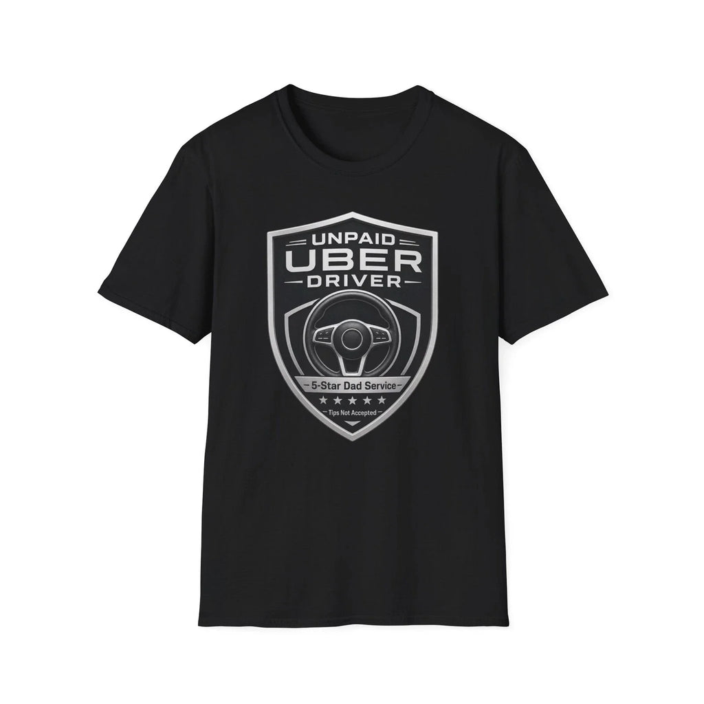 Funny Unpaid Uber Driver Dad Gift Father's Day Humor - Adult & Kids T-Shirts, Sweatshirts & Hoodies apparel design preview 1