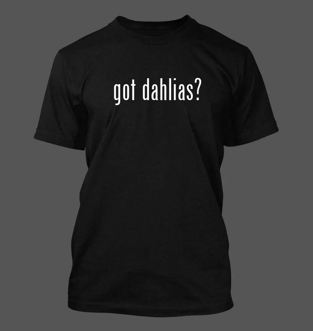 Got dahlias? Men's Funny New RARE - Adult & Kids T-Shirts, Sweatshirts & Hoodies apparel design preview 1