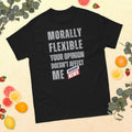 Morally Flexible Your Opinion Doesn't Affect Me Bold - Adult & Kids T-Shirts, Sweatshirts & Hoodies apparel design preview 1