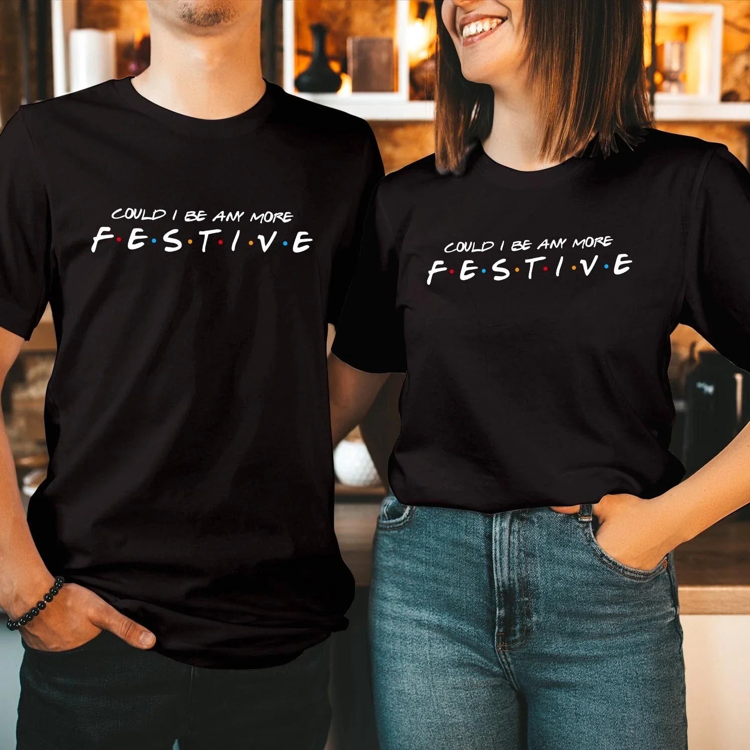 Could I Be Any More Festive Friends Christmas Xmas - Adult & Kids T-Shirts, Sweatshirts & Hoodies apparel design preview 1