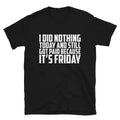 IT S FRIDAY Joke Gift Classic Fit - Adult & Kids T-Shirts, Sweatshirts & Hoodies apparel design preview 1