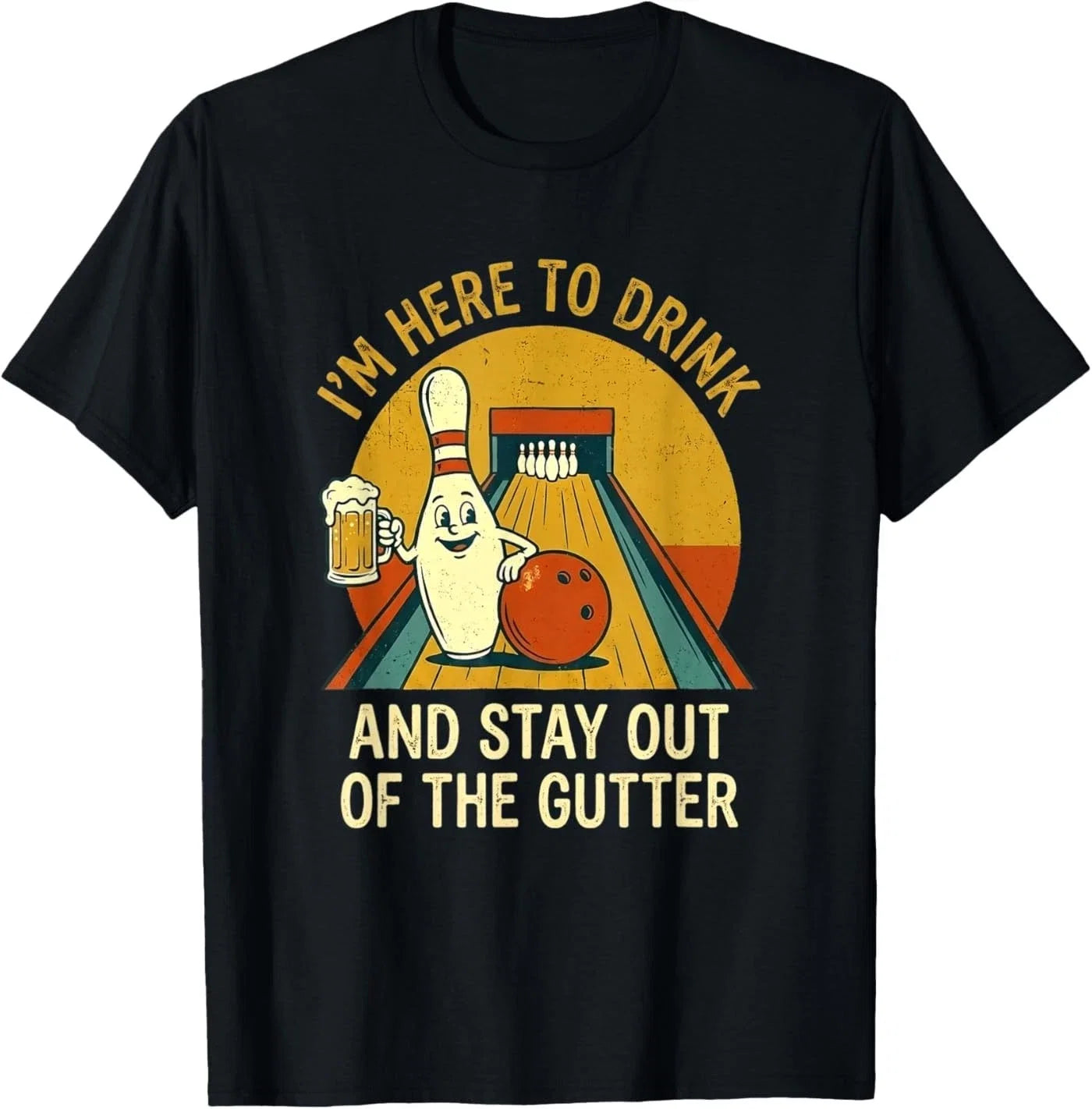 Here to Drink Stay Out Gutter Funny Ten Pin Bowling - Adult & Kids T-Shirts, Sweatshirts & Hoodies apparel design preview 1