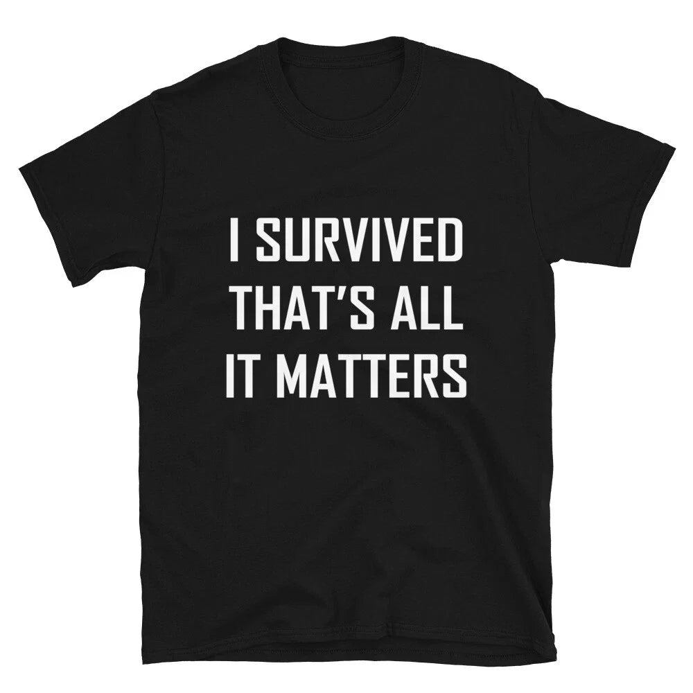 I SURVIVED THAT S ALL IT MATTERS Silly Humor Classic - Adult & Kids T-Shirts, Sweatshirts & Hoodies apparel design preview 1