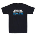 4th Down And Fvck It Go Lions Funny Sarcastic Manner - Adult & Kids T-Shirts, Sweatshirts & Hoodies apparel design preview 1