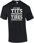 If It Has Tits or Tires I Can Make Squeal - Adult & Kids T-Shirts, Sweatshirts & Hoodies apparel design preview 1