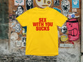 Sex With you Sucks 2000s y2k Funny Sexy - Adult & Kids T-Shirts, Sweatshirts & Hoodies apparel design preview 1