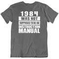 1984 Was Not Supposed, Manual Sarcastic Quotes Funny - Adult & Kids T-Shirts, Sweatshirts & Hoodies apparel design preview 1