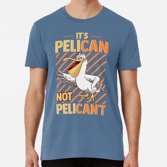 Funny It's Pelican Not Pelican't Sarcastic Fun Pun S - Adult & Kids T-Shirts, Sweatshirts & Hoodies apparel design preview 1