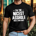 Funny Nicest Asshole Sarcastic Quote Adult Humour - Adult & Kids T-Shirts, Sweatshirts & Hoodies apparel design preview 1