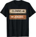 Clowns and Jokers Funny Sarcastic Quote Men Women - Adult & Kids T-Shirts, Sweatshirts & Hoodies apparel design preview 1