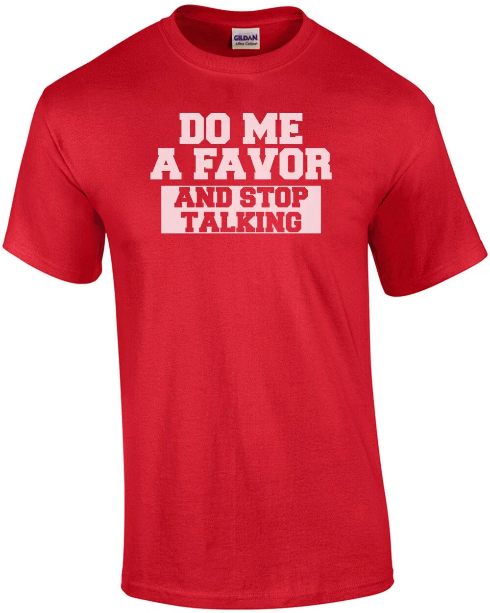 Do Me a Favor And Stop Talking - Adult & Kids T-Shirts, Sweatshirts & Hoodies apparel design preview 1