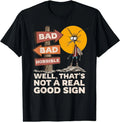 Funny Sarcastic Joke Well That's Not A Good Sign - Adult & Kids T-Shirts, Sweatshirts & Hoodies apparel design preview 1