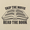 Skip Movie Read The Book - Adult & Kids T-Shirts, Sweatshirts & Hoodies apparel design preview 1