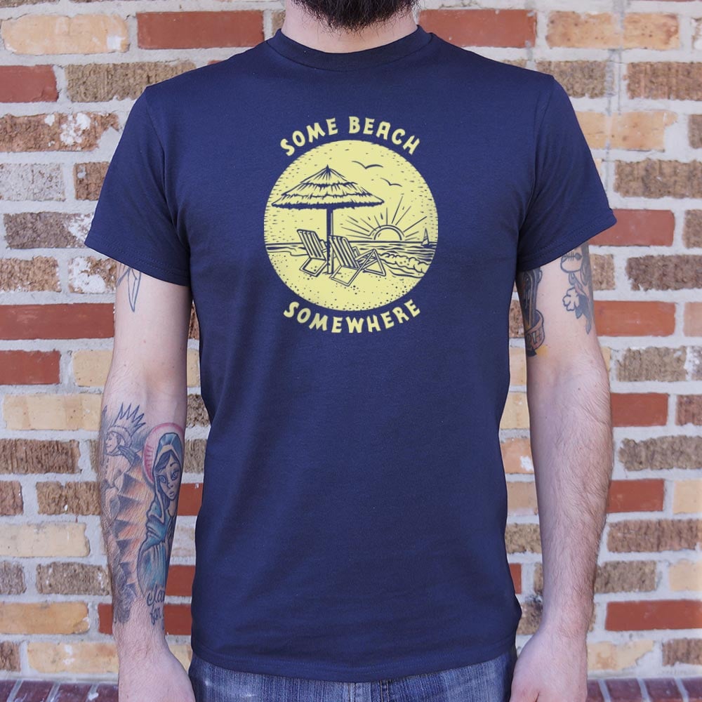 Some Beach Somewhere - Adult & Kids T-Shirts, Sweatshirts & Hoodies apparel design preview 1