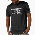 My Second Love Is Football Gifts Football T-Shirt - Novelty Apparel Unisex - T-Shirt, Sweatshirt, Hoodie