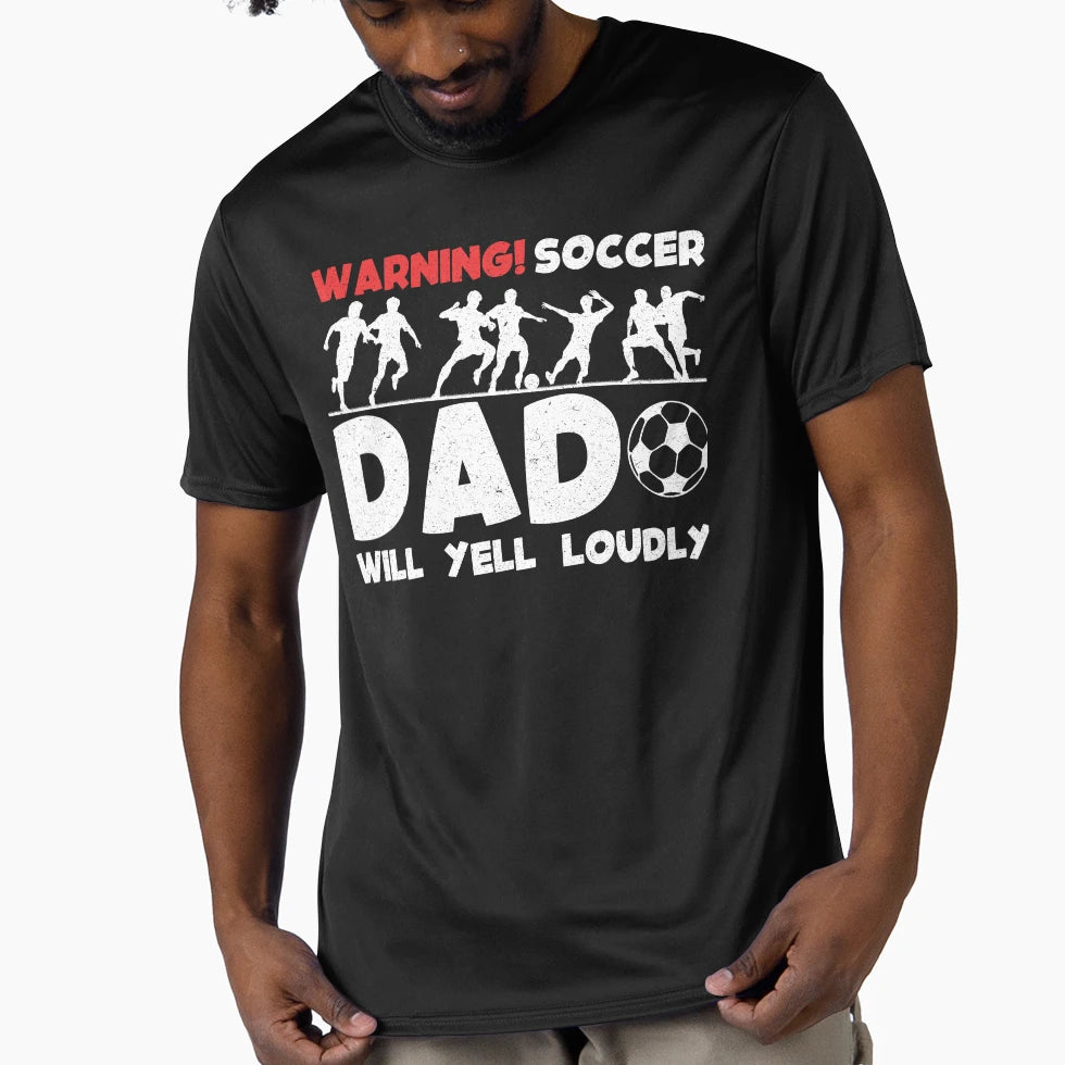Warning Soccer Dad Will Yell Loudly T-Shirt - Trendy Graphic Men Women - T-Shirt, Sweatshirt, Hoodie