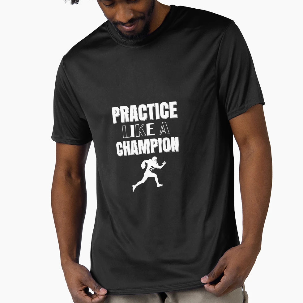 Practice Like Champion Amercian Football T-Shirt - Graphic Print Men Women - T-Shirt, Sweatshirt, Hoodie