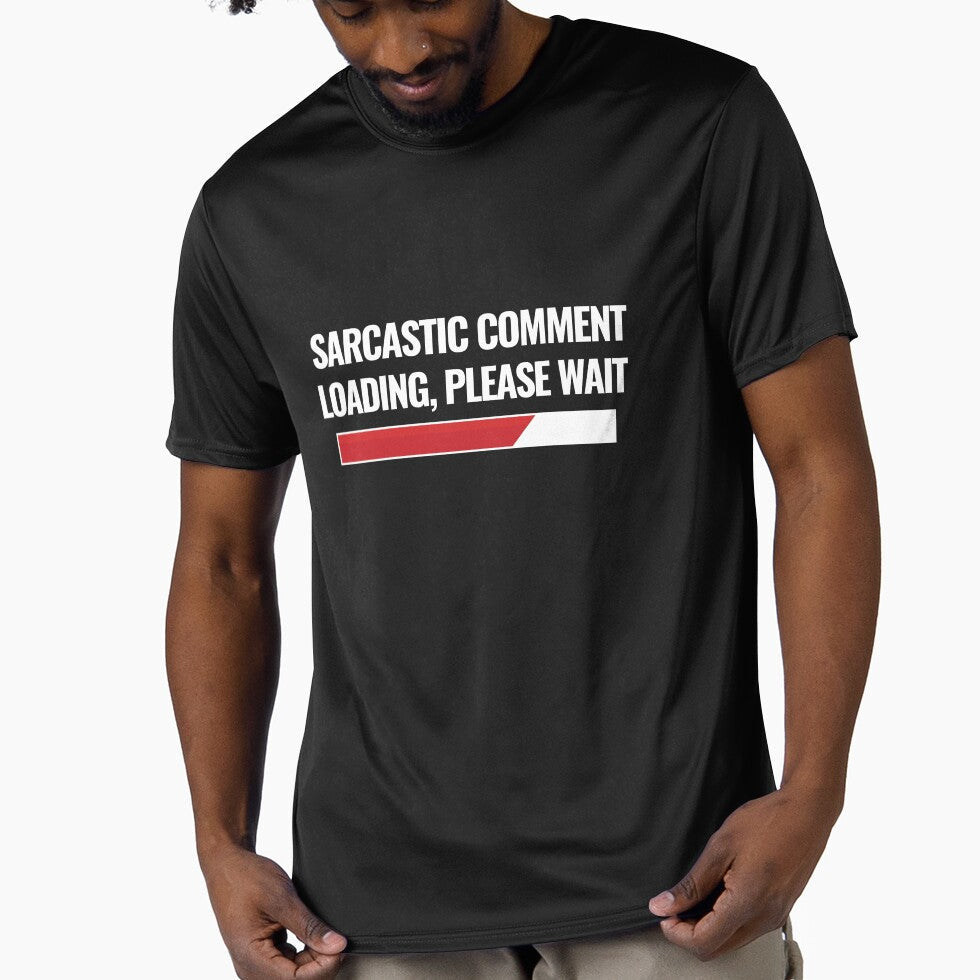 Sarcastic Comment Loading, Please Wait by UllUDesign - Adult & Kids T-Shirts, Sweatshirts & Hoodies apparel design preview 1
