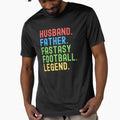 Husband Father Fantasy Football Legend T-Shirt - Novelty Apparel Men Women - T-Shirt, Sweatshirt, Hoodie