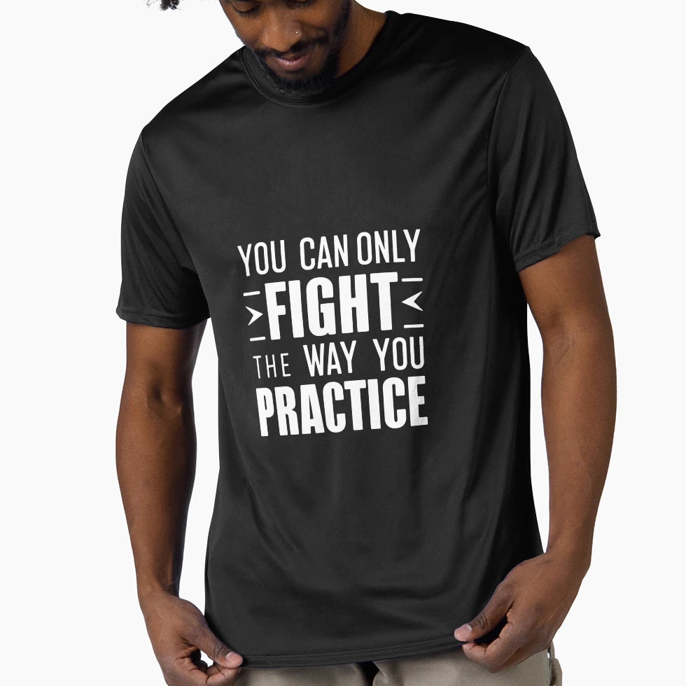 You Can Only Fight Way You T-Shirt - Casual Everyday Wear for Adults - T-Shirt, Sweatshirt, Hoodie