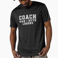 Coach Myth Legend T-Shirt - Streetwear Style for Adults - T-Shirt, Sweatshirt, Hoodie