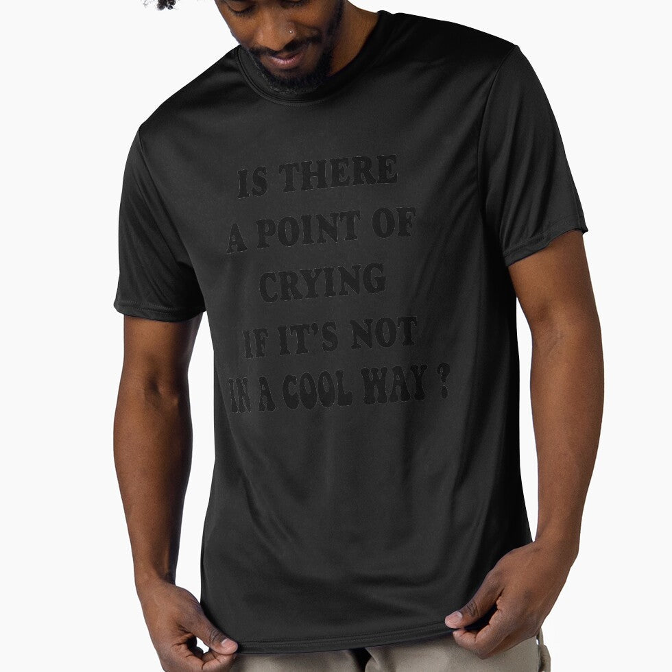 Is there a point of crying, if it's not in cool way? - Adult & Kids T-Shirts, Sweatshirts & Hoodies apparel design preview 1