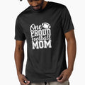 One Proud Football Mom T-Shirt - Streetwear Style Unisex - T-Shirt, Sweatshirt, Hoodie