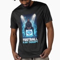 Football Is My Therapy Mindset T-Shirt - Streetwear Style Men Women - T-Shirt, Sweatshirt, Hoodie