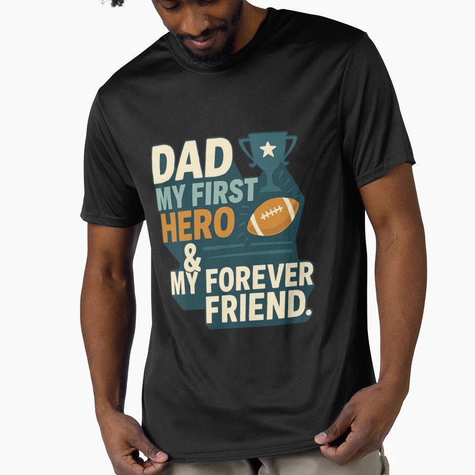 Dad My First Hero My Forever T-Shirt - Casual Everyday Wear for Adults - T-Shirt, Sweatshirt, Hoodie