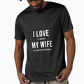 I Love It When My Wife Let Me Play T-Shirt - Aesthetic Graphic for Adults - T-Shirt, Sweatshirt, Hoodie