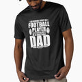 Football Player Football Dad T-Shirt - Aesthetic Graphic for Adults - T-Shirt, Sweatshirt, Hoodie