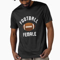 Football Female 5 T-Shirt - Unique Graphic Men Women - T-Shirt, Sweatshirt, Hoodie