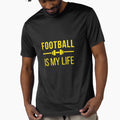 Football Is My Life Football Soccer T-Shirt - Graphic Print Unisex - T-Shirt, Sweatshirt, Hoodie