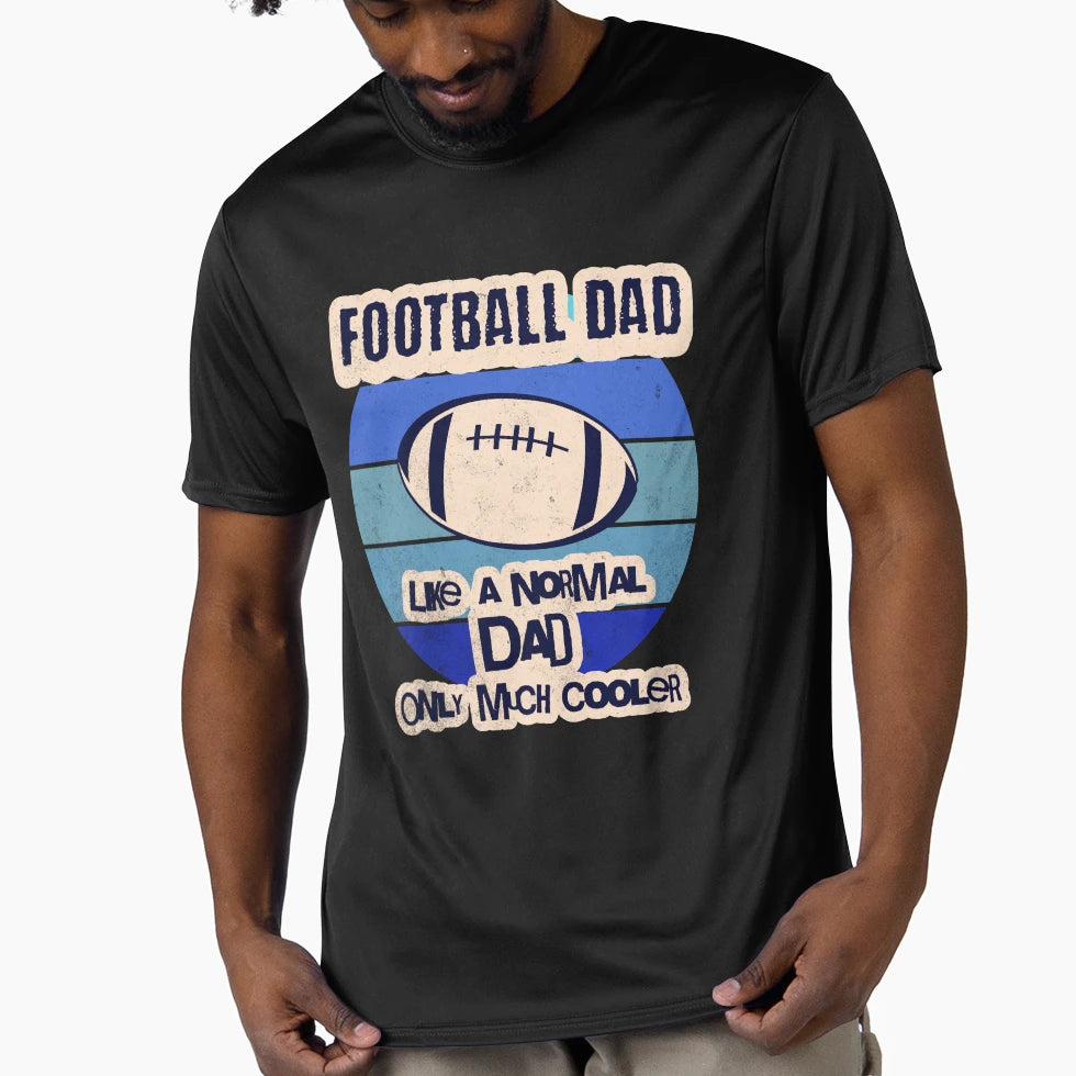 Football Dad Like Normal Dad Only T-Shirt - Aesthetic Graphic Men Women - T-Shirt, Sweatshirt, Hoodie