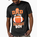 Dad Birthday American Football Party T-Shirt - Graphic Print Unisex - T-Shirt, Sweatshirt, Hoodie